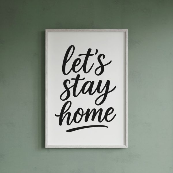 Let’s Stay Home – Wall Art Poster